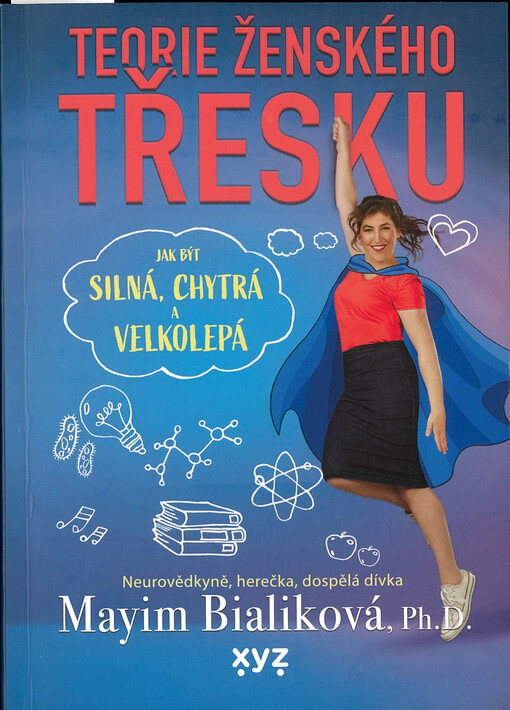 Teorie ženského třesku: jak být silná, chytrá a velkolepá / Mayim Bialiková - obálka knihy