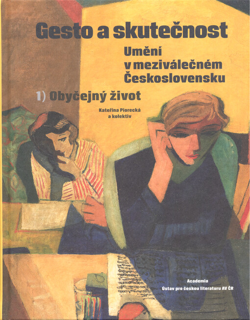 Gesto a skutečnost: umění v meziválečném Československu/ Kateřina Piorecká a kolektiv - obálka knihy