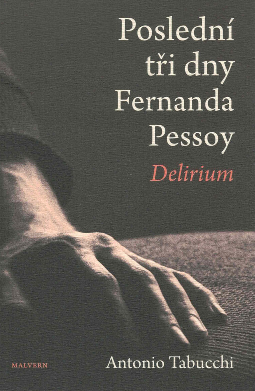 Poslední tři dny Fernanda Pessoy: delirium / Antonio Tabucchi - obálka knihy