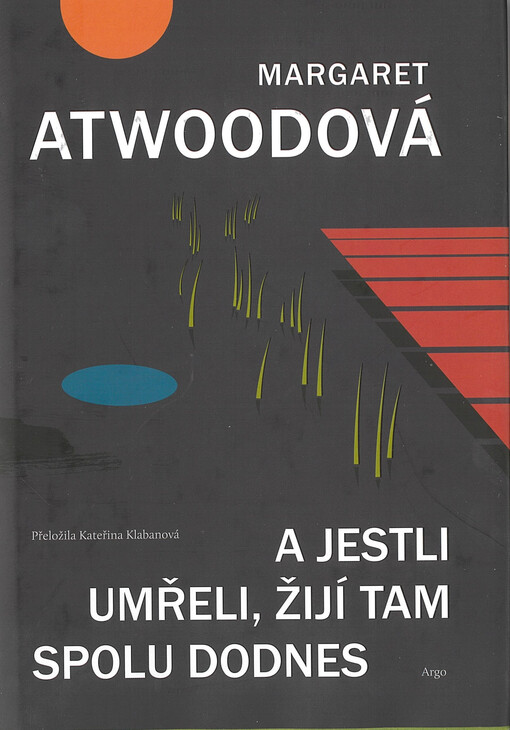 A jestli umřeli, žijí tam spolu dodnes / Margaret Atwoodová - obálka knihy