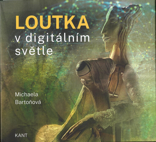 Loutka v digitálním světle / Michaela Bartoňová - obálka knihy