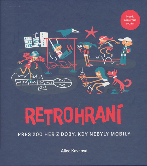 Retrohraní: přes 200 her z doby, kdy nebyly mobily/ Alice Kavková - obálka knihy