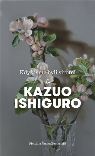 Když jsme byli sirotci / Kazuo Ishiguro - obálka knihy